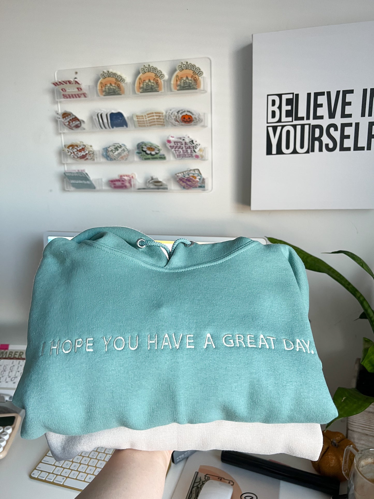 I HOPE YOU HAVE A GREAT DAY EMBROIDERED HOODIE