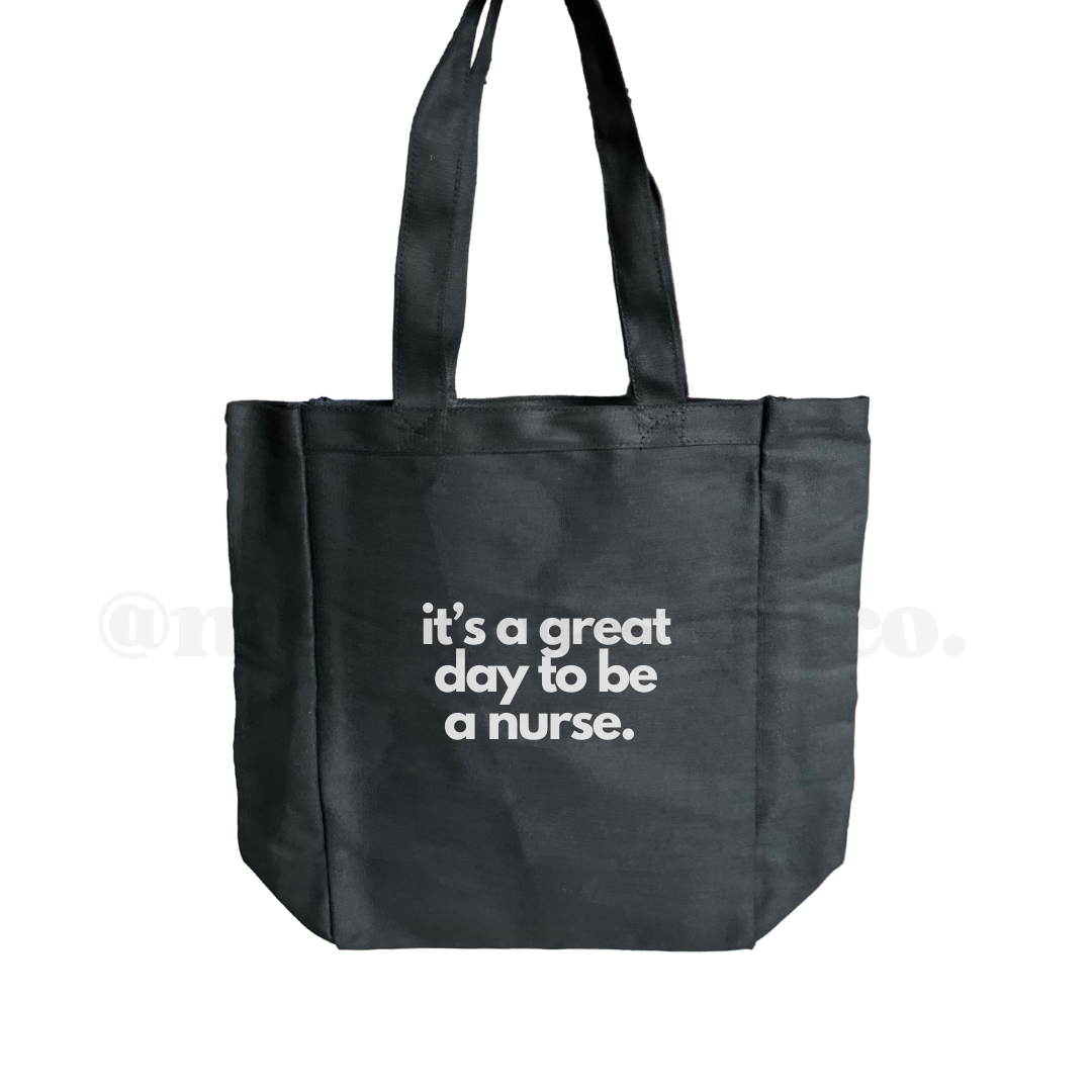 It's A Great Day To Be A Nurse Tote