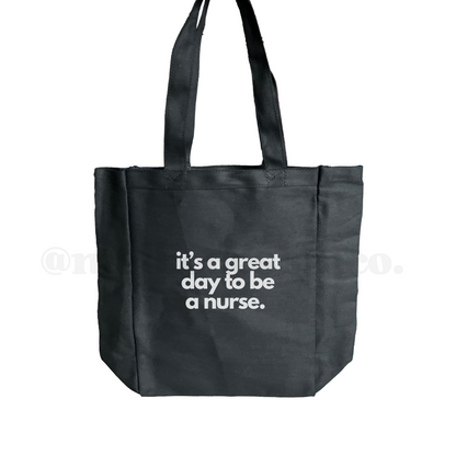 It's A Great Day To Be A Nurse Tote