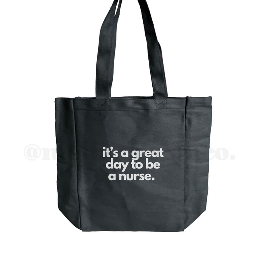 It's A Great Day To Be A Nurse Tote