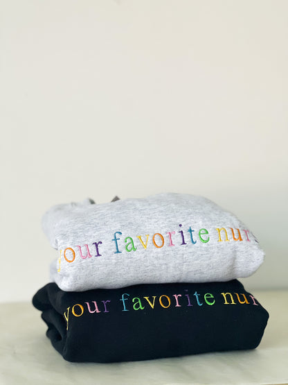 Embroidered Your Favorite Nurse Rainbow Crew